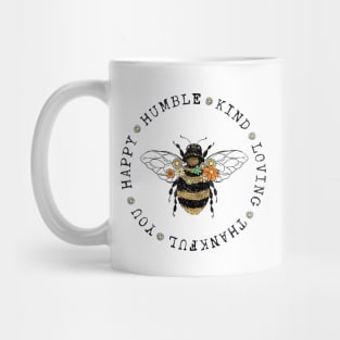 Bee Happy, Humble, Kind, Loving, Thankful, You Mug
